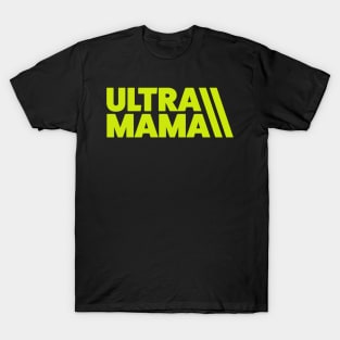 Ultra Mama Trail Running Mom Ultramarathon Mom T-Shirt